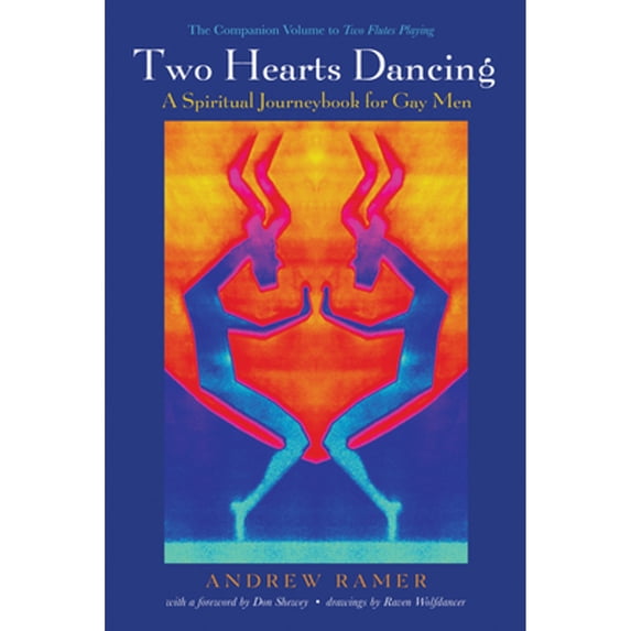 Pre-Owned Two Hearts Dancing: A Spiritual Journeybook for Gay Men: The Companion Volume to Two Flutes Playing (Paperback) 1666730602 9781666730609