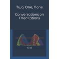 thumbnail image 1 of Pre-Owned Two, One, None: Conversations on Meditations Paperback, 1 of 1