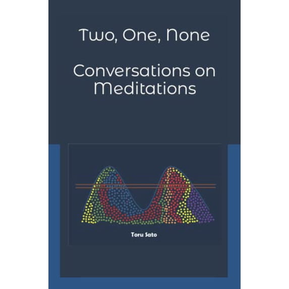 Pre-Owned Two, One, None: Conversations on Meditations Paperback