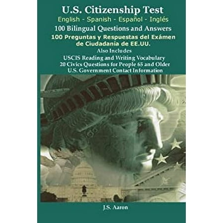 Pre-Owned U. S. Citizenship Test Spanish - English - Espanol - Ingles 100 Bilingual Questions and Answers : 100 Preguntas y Respuestas del Ex&Atilde;&iexcl;men de Ciudadan&iacute;a de EE. UU 9781936583072