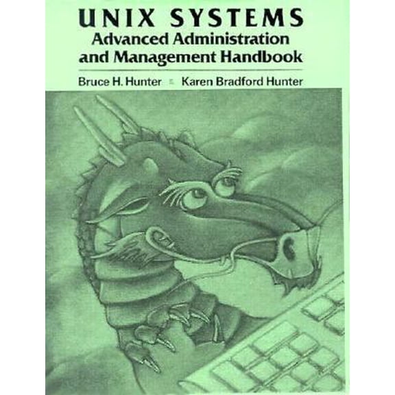 Pre-Owned UNIX Systems Advanced Administration and Management Handbook (Paperback) 0023589507 9780023589508