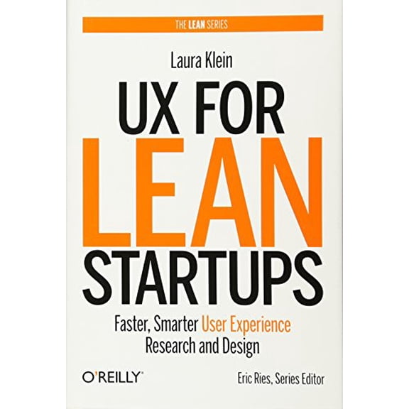 Pre-Owned Pre-Owned UX for Lean Startups: Faster, Smarter User Experience Research and Design Hardcover