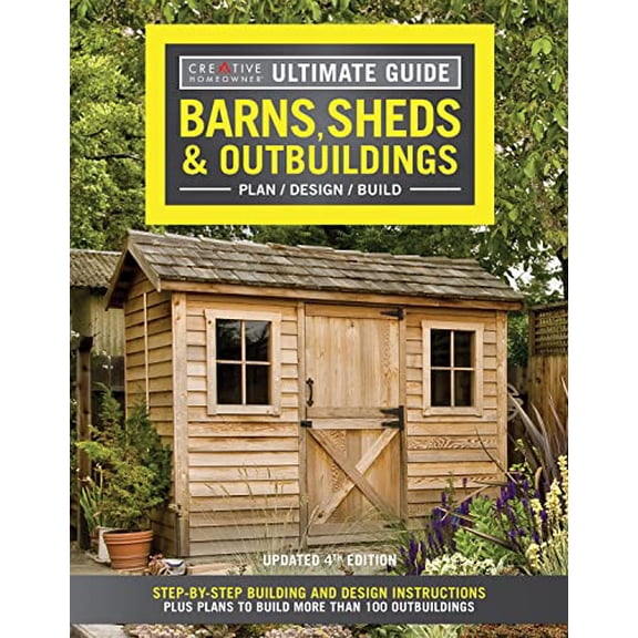 Pre-Owned Ultimate Guide: Barns, Sheds & Outbuildings, Updated 4th Edition: Step-By-Step Building and Design Instructions Plus Plans to Build More Than 100 Outb (Paperback) 1580117996 9781580117999
