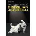 thumbnail image 1 of Pre-Owned The Ultimate Guide to Brazilian Jiu-Jitsu (Paperback) 0897501713 9780897501712, 1 of 1