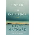 thumbnail image 1 of Pre-Owned Under the Influence (Hardcover) by Joyce Maynard, 1 of 4