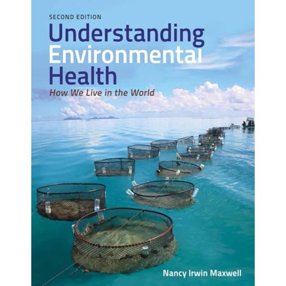 Pre-Owned Understanding Environmental Health: How We Live in the World: How We Live in the World (Paperback) 1449665373 9781449665371