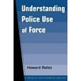 thumbnail image 1 of Pre-Owned Understanding Police Use of Force (Paperback) 1881798429 9781881798422, 1 of 1