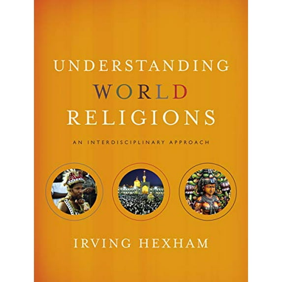 Pre-Owned Understanding World Religions: An Interdisciplinary Approach (Hardcover) 031059846X 9780310598466