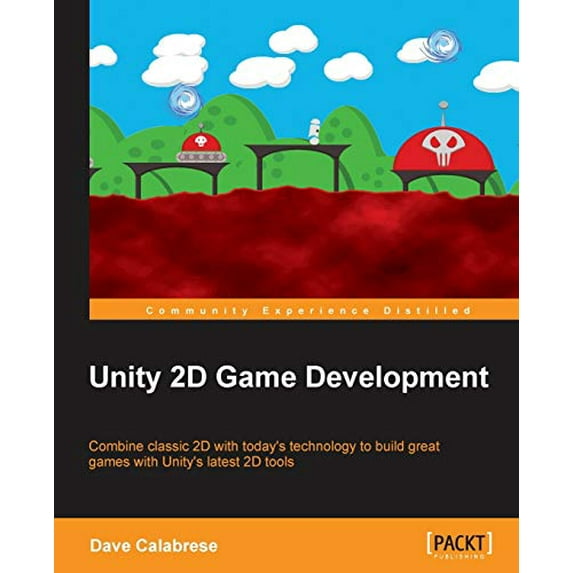 Pre-Owned Unity 2D Game Development (Paperback) 1849692564 9781849692564