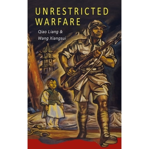 Pre-Owned Unrestricted Warfare: China's Master Plan to Destroy America (Hardcover) by Qiao Liang, Wang Xiangsui