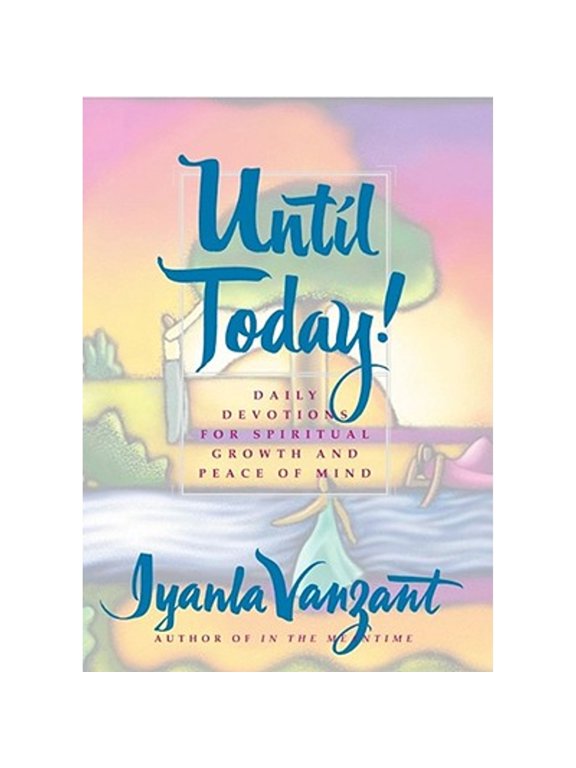 Pre-Owned Until Today!: Daily Devotions for Spiritual Growth and Peace of Mind by Iyanla Vanzant (Hardcover), Religion, English