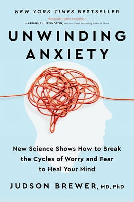 Pre-Owned Unwinding Anxiety: New Science Shows How to Break the Cycles of Worry and Fear to Heal (Paperback 9780593421406) by Judson Brewer