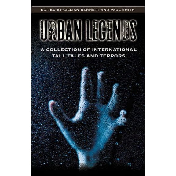 Pre-Owned Urban Legends: A Collection of International Tall Tales and Terrors (Hardcover 9780313339523) by Gillian Bennett, Paul Smith