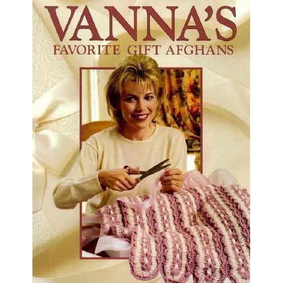 Pre-Owned Vanna's Favorite Gift Afghans (Crochet Treasury) (Paperback) 1574861352 9781574861358