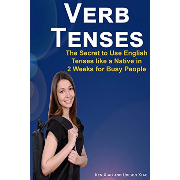 Pre-Owned Verb Tenses: The Secret to Use English Tenses like a Native in 2 Weeks for Busy People Paperback