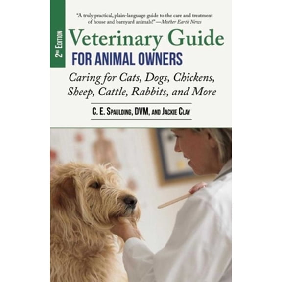 Pre-Owned Veterinary Guide for Animal Owners, 2nd Edition: Caring for Cats, Dogs, Chickens, Sheep, Cattle, Rabbits, and More, 9781629147895, 1629147893, Paperback, 2nd ed. edition