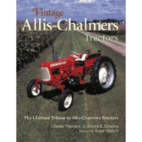 Pre-Owned Vintage Allis-Chalmers Tractors: The Ultimate Tribute to Allis-Chalmers Tractors (Town Square Books) (Hardcover) 0896584607 9780896584600