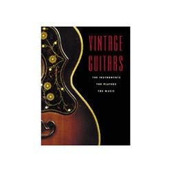 Pre-Owned Vintage Guitars: The Instruments, the Players, and the Music (Paperback) by Hal Leonard Publishing Corporation (Creator)