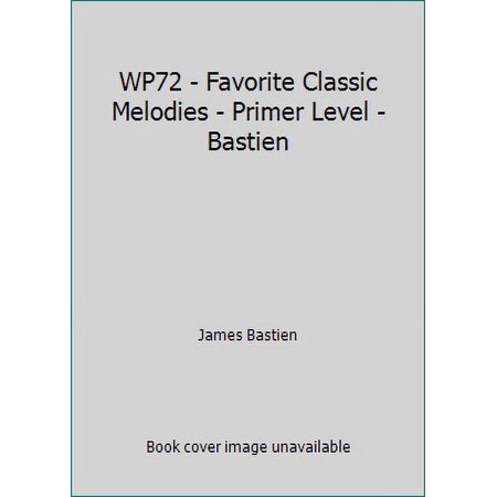 Pre-Owned WP72 - Favorite Classic Melodies - Primer Level - Bastien (Paperback) 0849751276 9780849751271