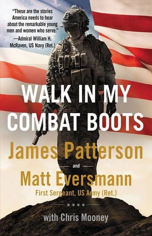 Pre-Owned Walk in My Combat Boots: True Stories from America's Bravest Warriors (Hardcover 9780316429092) by James Patterson, Matt Eversmann, Chris Mooney