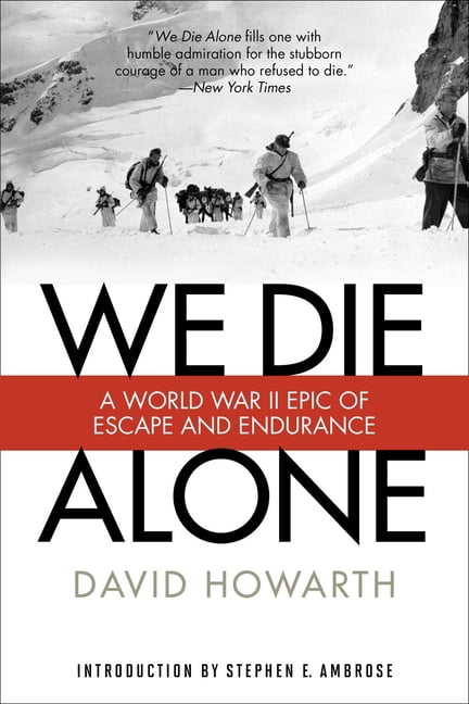 We Die Alone: A WWII Epic of Escape and Endurance, (Paperback)