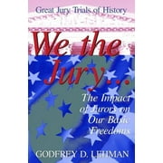 Pre-Owned We the Jury : The Impact of Jurors on Our Basic Freedoms (Hardcover) 9781573921442