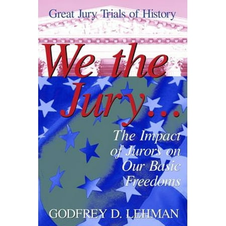 Pre-Owned We the Jury : The Impact of Jurors on Our Basic Freedoms (Hardcover) 9781573921442