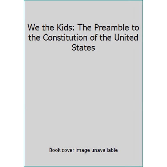 Pre-Owned We the Kids: The Preamble to the Constitution of the United States (Hardcover) 0439458072 9780439458078