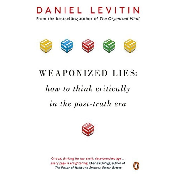 Pre-Owned Weaponized Lies: How to Think Critically in the Post-Truth Era Paperback