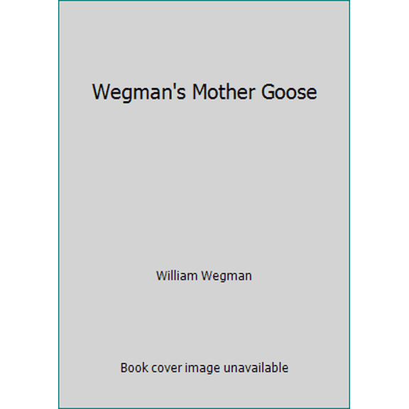 Pre-Owned Wegman's Mother Goose (Hardcover) 0786822317 9780786822317