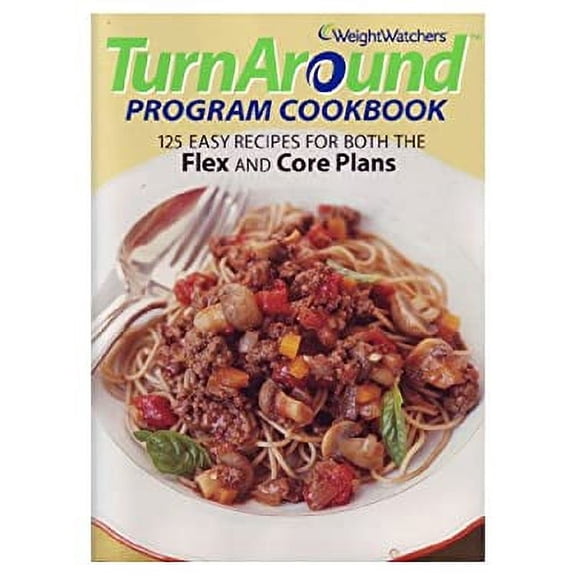 Pre-Owned Weight Watchers TurnAround Program Cookbook: 125 Easy Recipes For Both The Flex And Core Plans BWB16486365