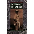 thumbnail image 1 of Pre-Owned Wetland Riders (Paperback) 0963621505 9780963621504, 1 of 1