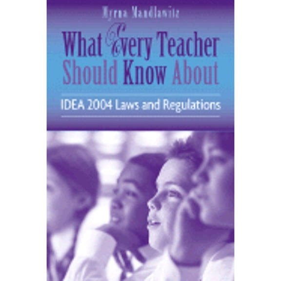 Pre-Owned What Every Teacher Should Know About IDEA 2004 Laws and Regulations