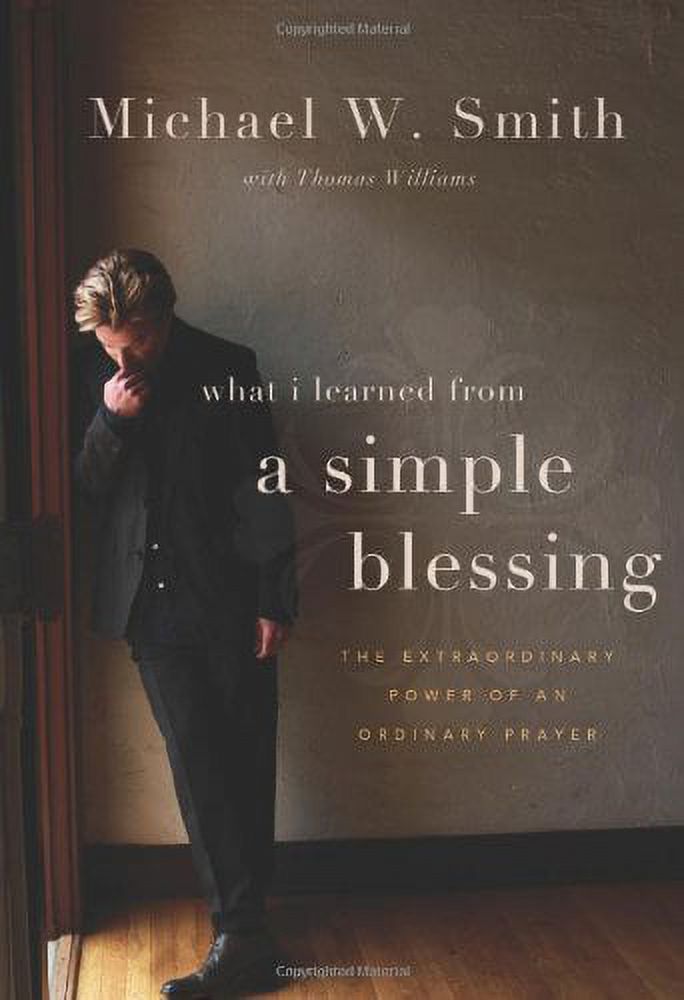 Pre-Owned What I Learned from a Simple Blessing : The Extraordinary Power of an Ordinary Prayer (Hardcover) 9780310327561 - image 1 of 1