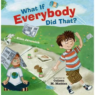 Pre-Owned What If Everybody Did That? (Hardcover 9780761456865) by Ellen Javernick