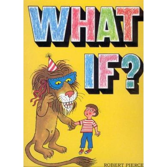 Pre-Owned What If? (Hardcover 9781403723505) by Robert Pierce