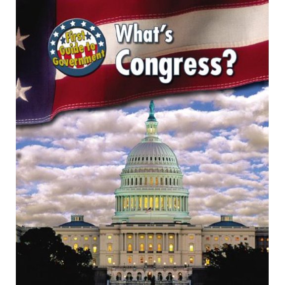 Pre-Owned What's Congress? (First Guide to Government) (Paperback) 140349472X 9781403494726