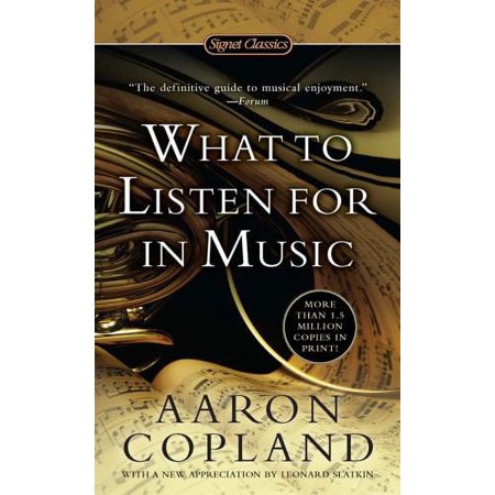 Pre-Owned What to Listen for in Music (Signet Classics) (Mass Market Paperback) 0451531760