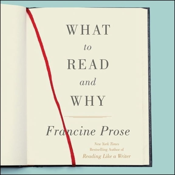 Pre-Owned What to Read and Why (Audiobook) by Francine Prose, Allyson Johnson
