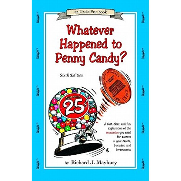 Pre-Owned Whatever Happened to Penny Candy? 6th Edition (Paperback) by Rick Maybury, 6th Edition