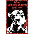 thumbnail image 1 of Pre-Owned When Miners March (Paperback) 1604863005 9781604863000, 1 of 1