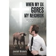 thumbnail image 1 of Pre-Owned When My Ox Gores My Neighbor, 1 of 1