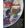thumbnail image 1 of Pre-Owned When Technology Fails: A Manual for Self-Reliance and Planetary Survival (Paperback) 1933392835 9781933392837, 1 of 1