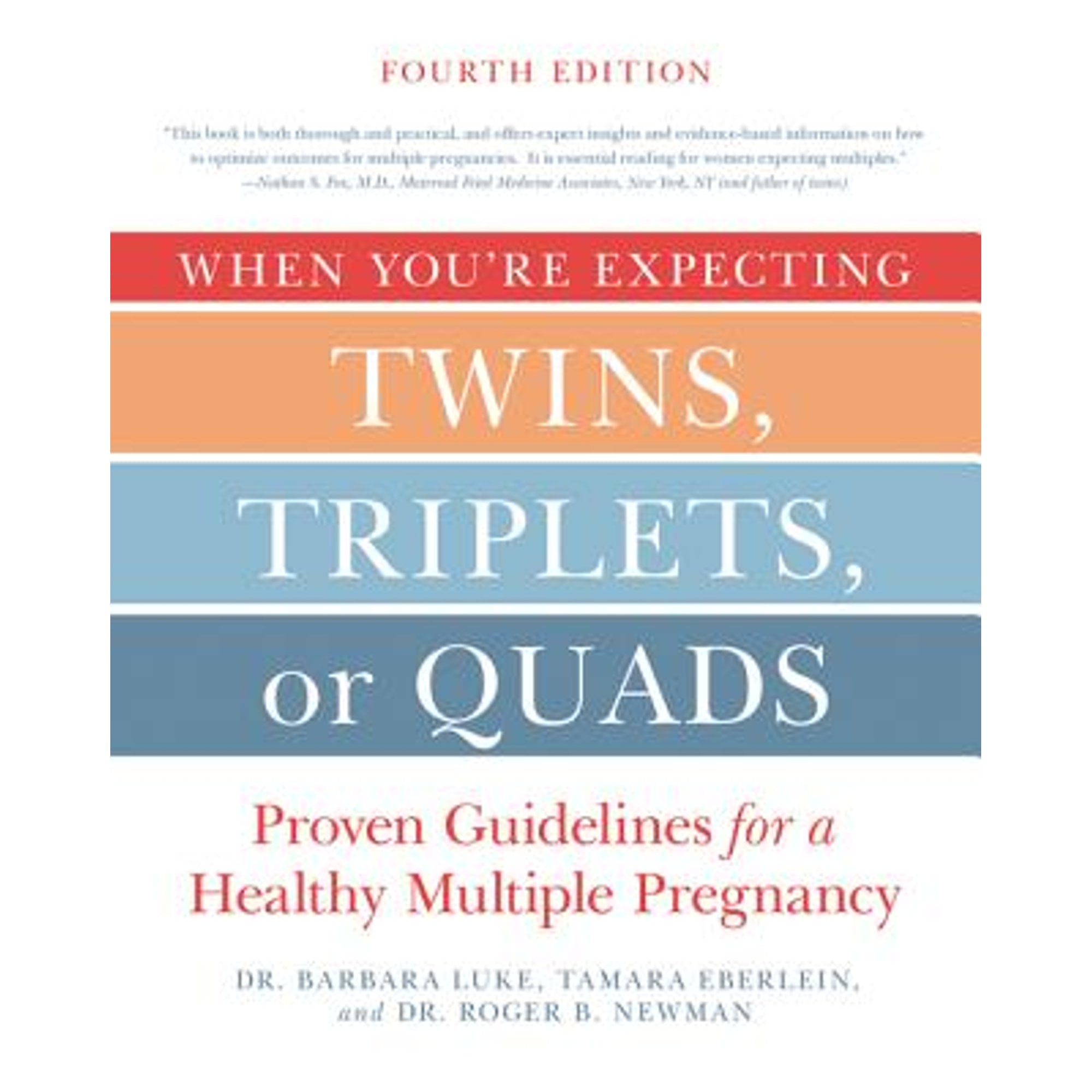 Pre-Owned When You're Expecting Twins, Triplets, or Quads 4th Edition: Proven Guidelines for a (Paperback 9780062379481) by Barbara Luke, Tamara Eberlein, Roger Newman