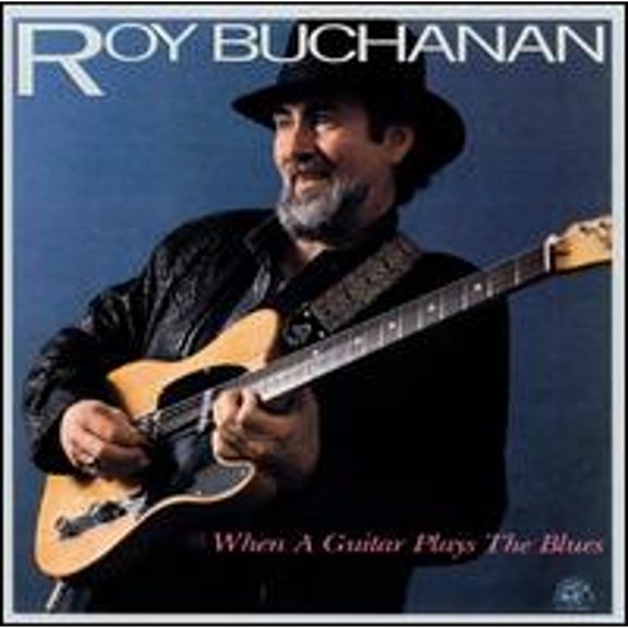 Pre-Owned When a Guitar Plays the Blues (CD 0014551474128) by Roy Buchanan