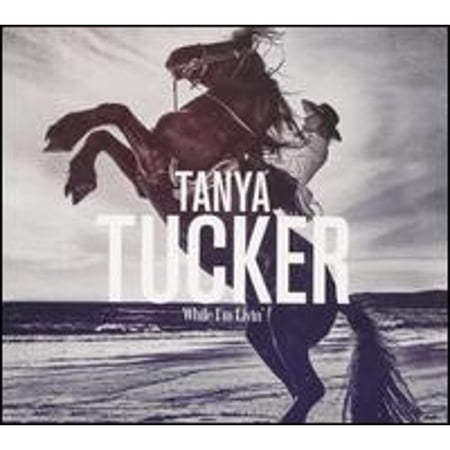 Pre-Owned While I'm Livin' (CD 0888072105065) by Tanya Tucker