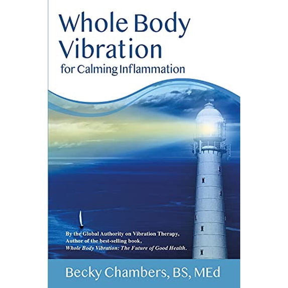 Pre-Owned Whole Body Vibration for Calming Inflammation (Paperback) 0989066282 9780989066280