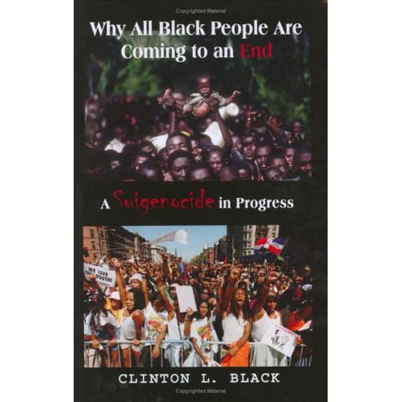 Pre-Owned Why All Black People Are Coming to an End by Clinton L. Black (2007-01-16) Paperback