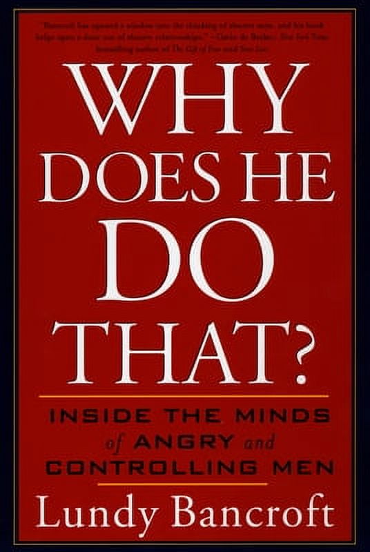 Pre-Owned Why Does He Do That?: Inside the Minds of Angry and Controlling Men (Paperback 9780425191651) by Lundy Bancroft