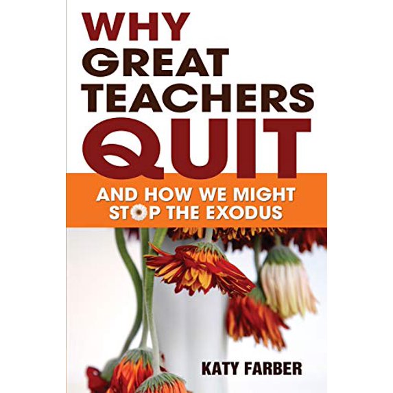 Pre-Owned Why Great Teachers Quit: And How We Might Stop the Exodus (Paperback) 1412972450 9781412972451